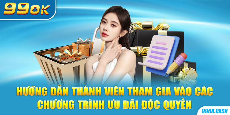 Hướng dẫn thành viên tham gia vào các chương trình ưu đãi độc quyền