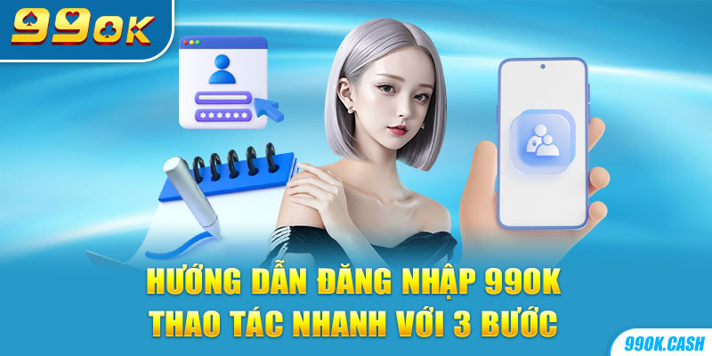 Hướng dẫn đăng Nhập 99OK