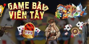 Khám phá trò chơi game bài Viễn Tây